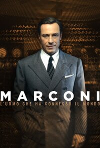 Marconi – L’uomo che ha connesso il mondo
