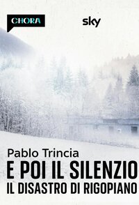 E poi il silenzio – Il disastro di Rigopiano